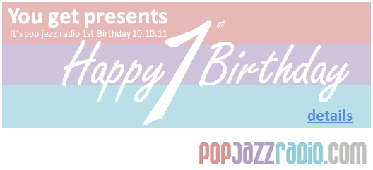 pop jazz radio 1st birthday 2011