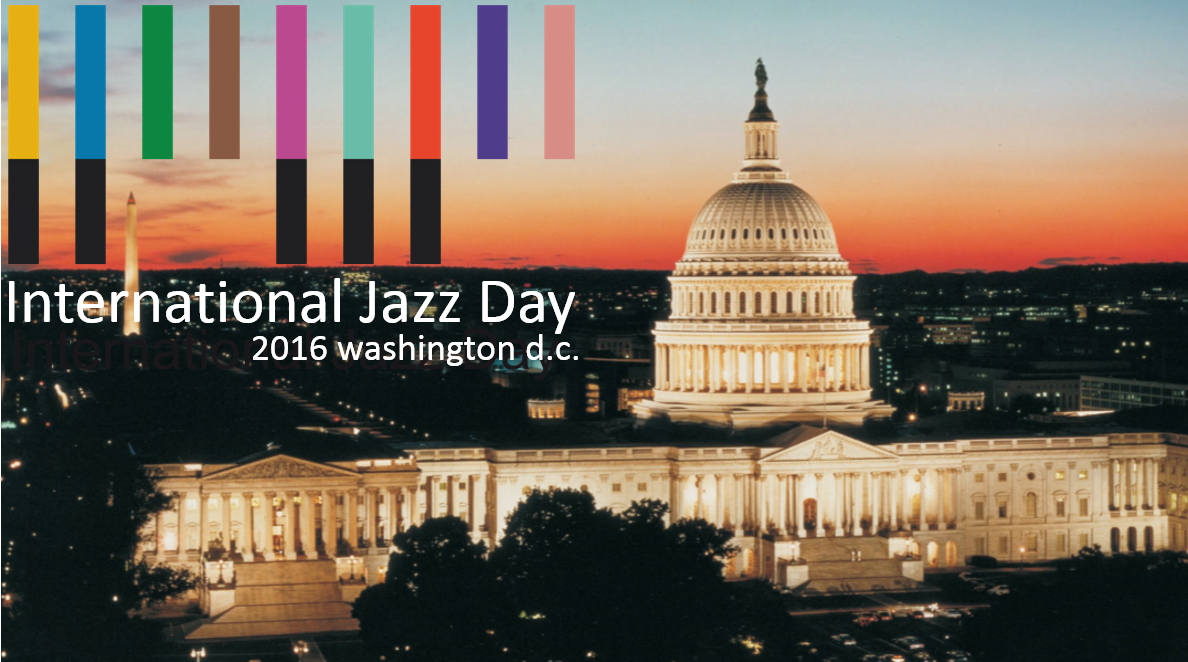 International Jazz Day 2016 Washington dc popjazzradio