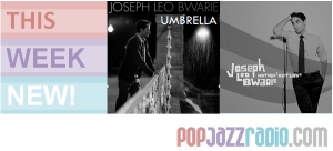Joseph Leo Bwarie umbrella pop jazz radio