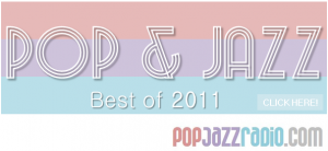 Pop Jazz Radio - Best Of 2011 - Top 30 pop jazz music