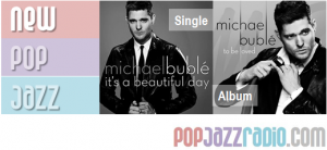 Michael Buble - It's A Beautiful Day (pop jazz radio)